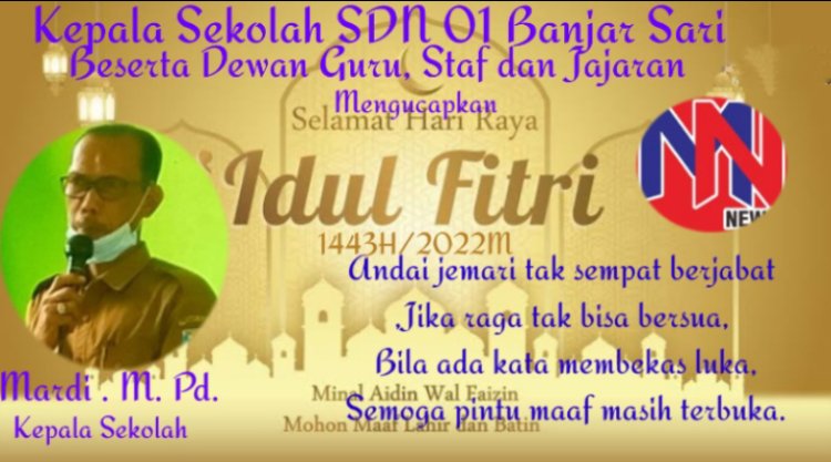 Kepala Sekolah SDN 01 Banjar Sari Beserta Dewan Guru,Staf dan Jajaran Mengucapkan Selamat Hari Raya Idul Fitri 1443 H.