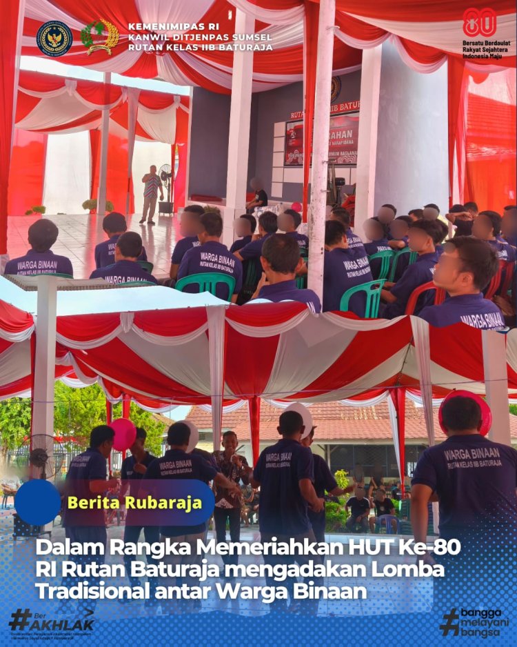 Dalam Rangka Memeriahkan HUT Ke-80 RI Rutan Baturaja mengadakan Lomba Tradisional antar Warga Binaan