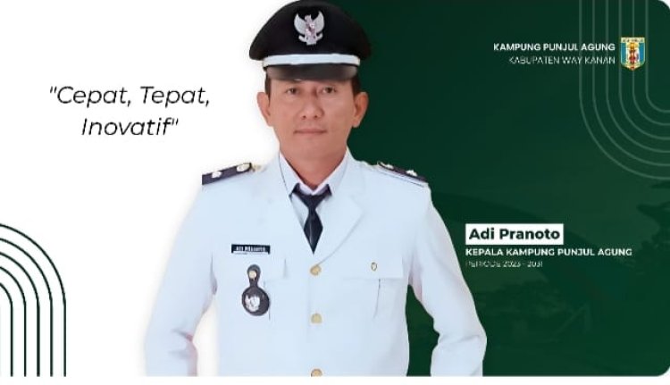 Kampung punjul agung,kecamatan buay bahuga,Cepat,Tepat,Inovatif.