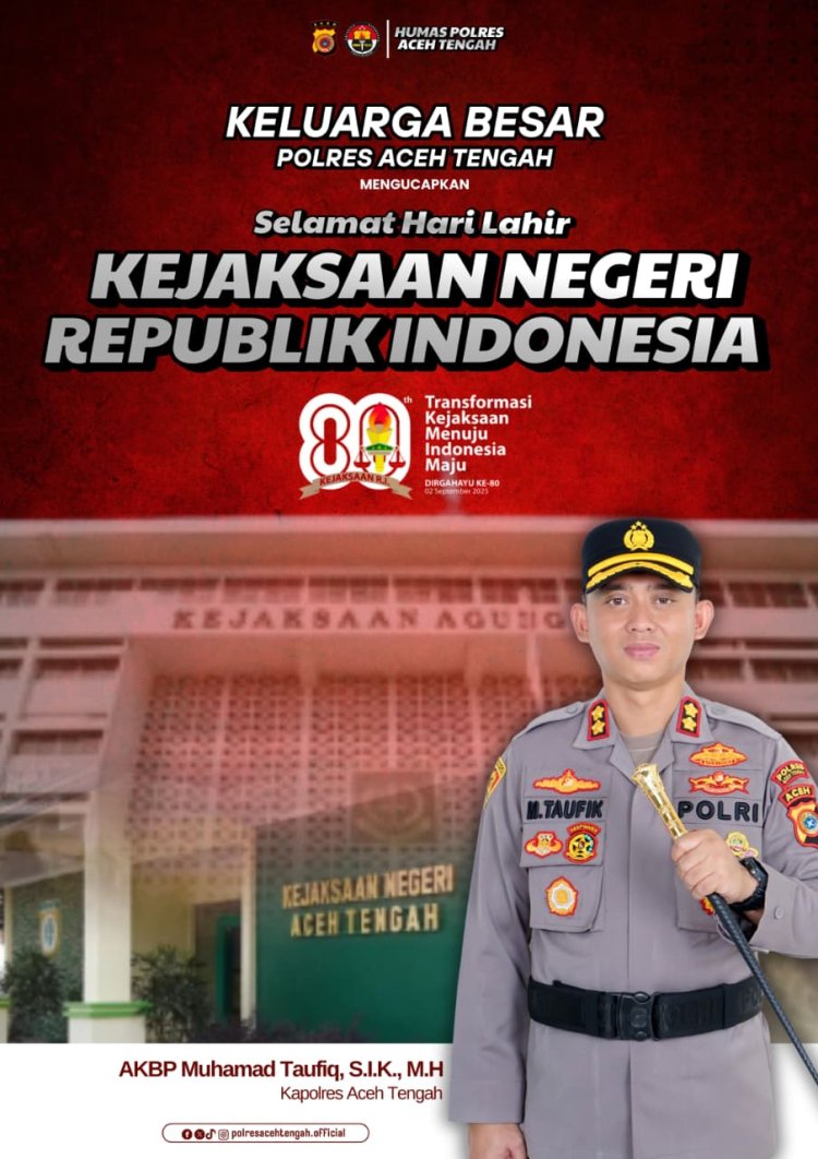 Kapolres Aceh Tengah Ucapkan Selamat Hari Lahir Kejaksaan RI Ke - 80 Tahun 2025