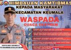 Kapolsek Keumala Imbau Kepada Masyarakat Agar Tetap Waspada Cuaca Ekstrem