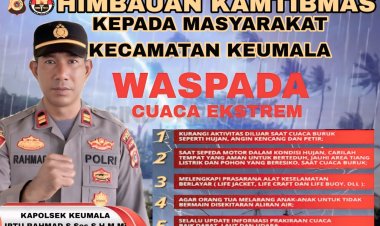 Kapolsek Keumala Imbau Kepada Masyarakat Agar Tetap Waspada Cuaca Ekstrem