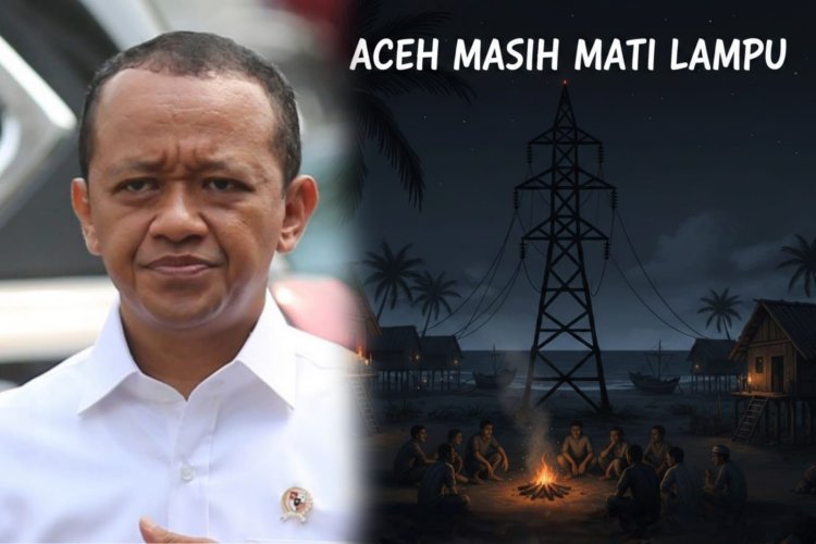 Aceh Masih Mati Lampu, Warga Serbu Pernyataan Bahlil Soal 93% Menyala