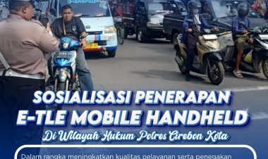 ‎Satlantas Polres Cirebon Kota Laksanakan Sosialisasi dan Uji Coba ETLE Genggam