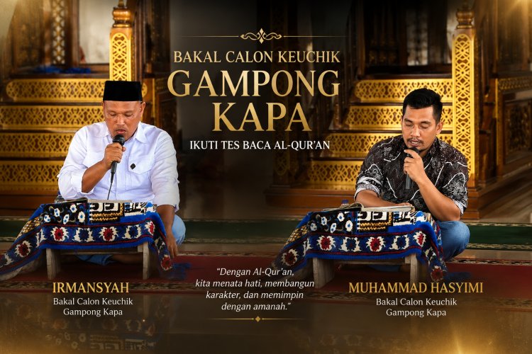 Tiga Bakal Calon Geuchik Gampong Kapa Ikuti Tes Baca Al-Qur’an, 1 Orang Tak Hadir