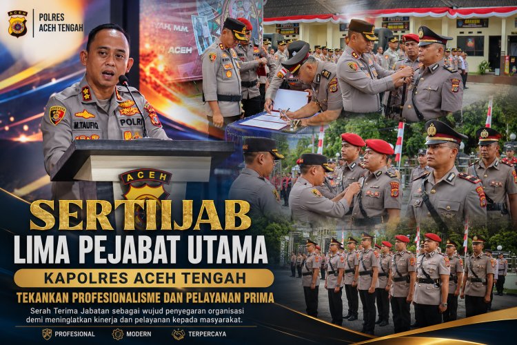 Sertijab Lima Pejabat Utama, Kapolres Aceh Tengah Tekankan Profesionalisme dan Pelayanan Prima
