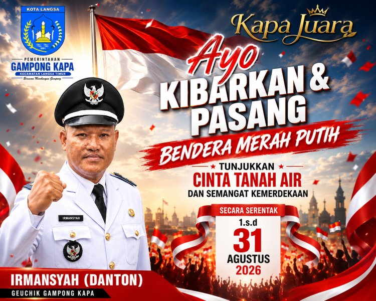 Sambut HUT ke-81 RI, Geuchik Gampong Kapa Ajak Seluruh Warga Pasang Bendera Merah Putih