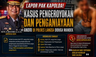 Lapor Pak Kapolda! Kasus Pengeroyokan dan Penganiayaan Andri di Polres Langsa Diduga Mandek