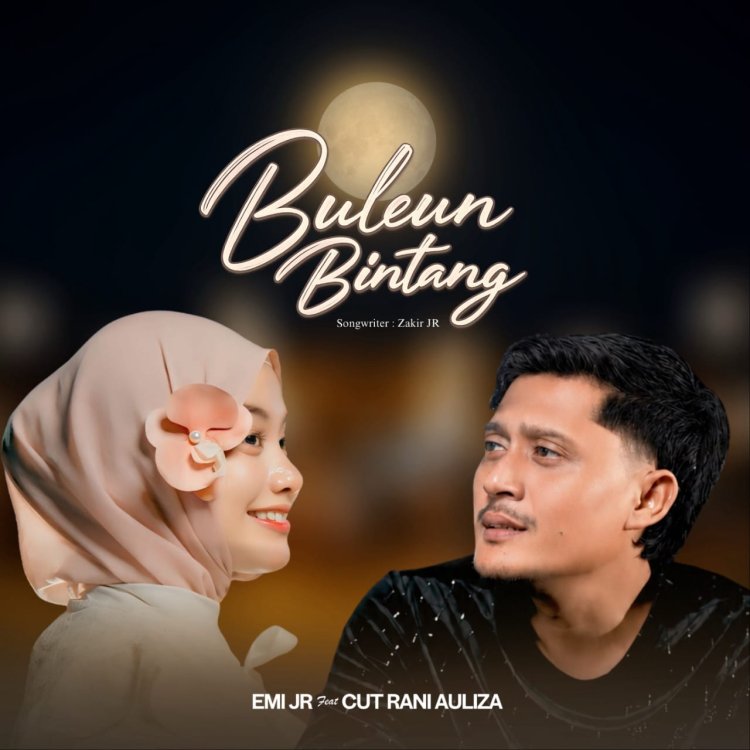 Telah Tayang, Single Terbaru Aceh Emi Jr Feat Cut Rani “Buleun Bintang” Cipta Zakir Jr