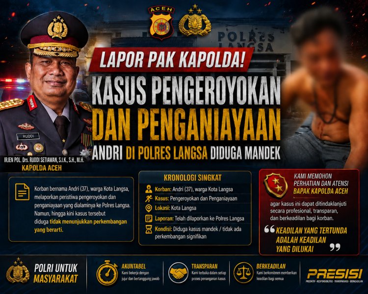 Lapor Pak Kapolda! Kasus Pengeroyokan dan Penganiayaan Andri di Polres Langsa Diduga Mandek