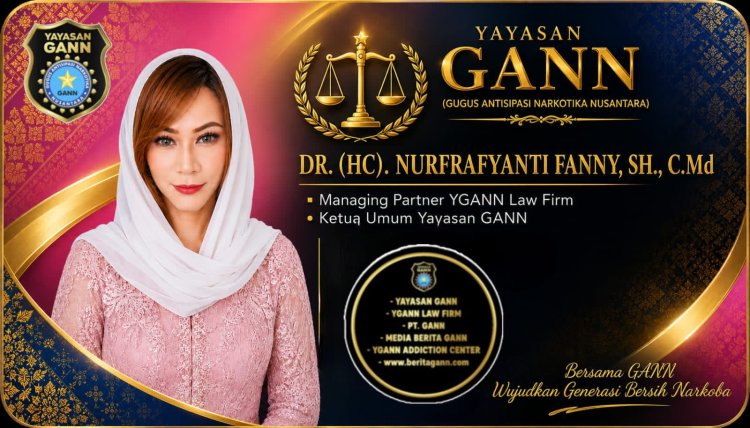 Ketua Umum Yayasan GANN (Gugus Antisipasi Narkotika Nusantara)