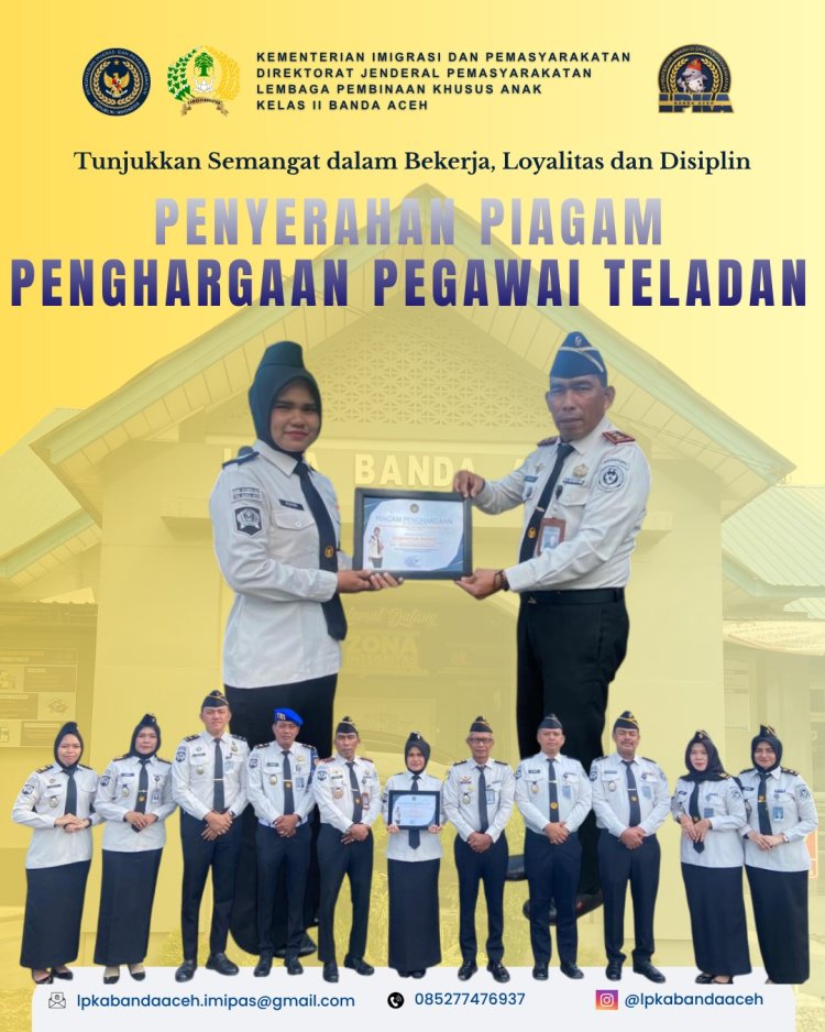 Semangat, Loyalitas dan Disiplin Jadi Kunci, Ka. LPKA Banda Aceh Beri Penghargaan Pegawai Teladan