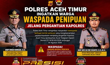 Polres Aceh Timur Imbau Masyarakat Waspada Penipuan Jelang Pergantian Kapolres