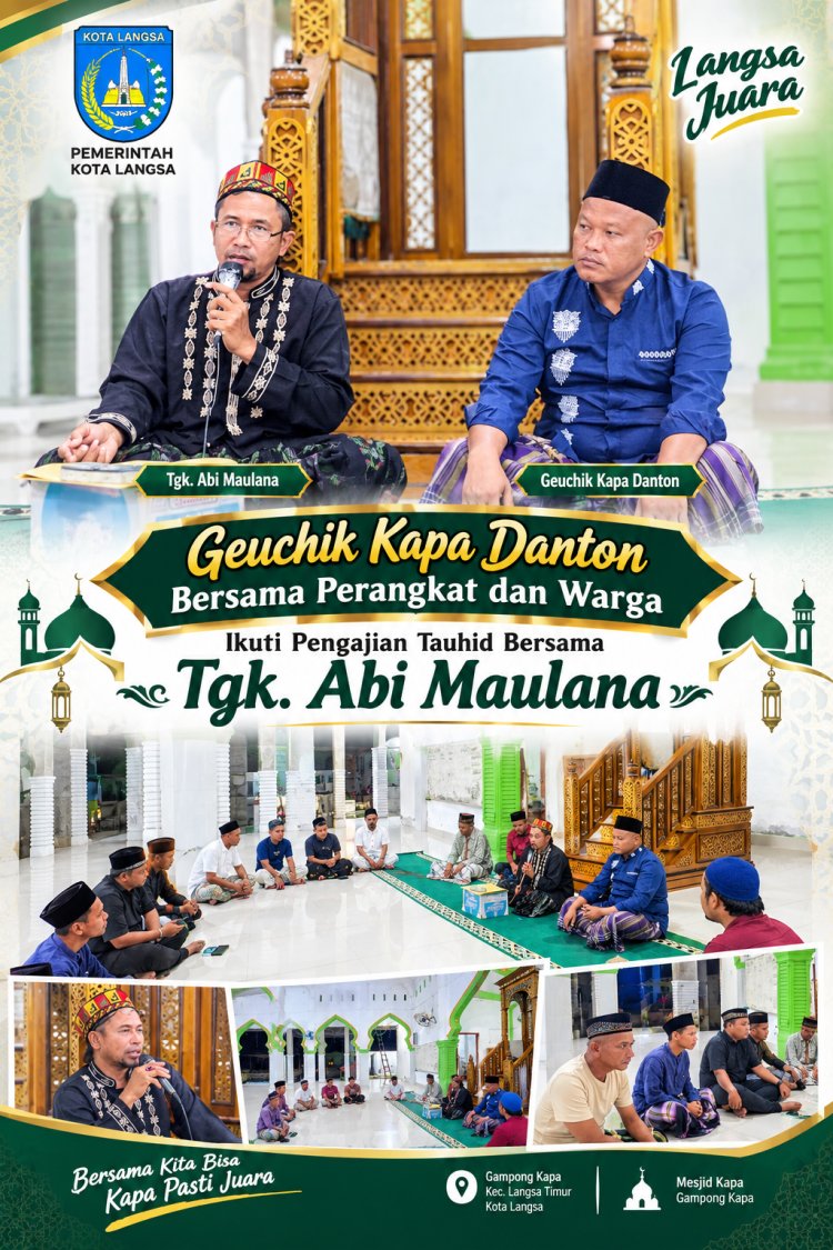 Geuchik Kapa Danton Bersama Perangkat dan Warga Ikuti Pengajian Tauhid Bersama Tgk. Abi Maulana